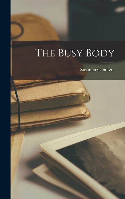 The Busy Body