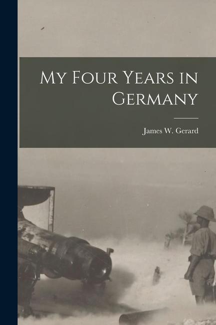 My Four Years in Germany