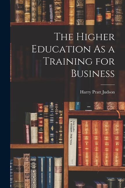 The Higher Education As a Training for Business