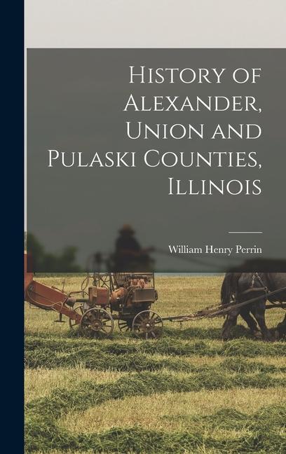 History of Alexander, Union and Pulaski Counties, Illinois