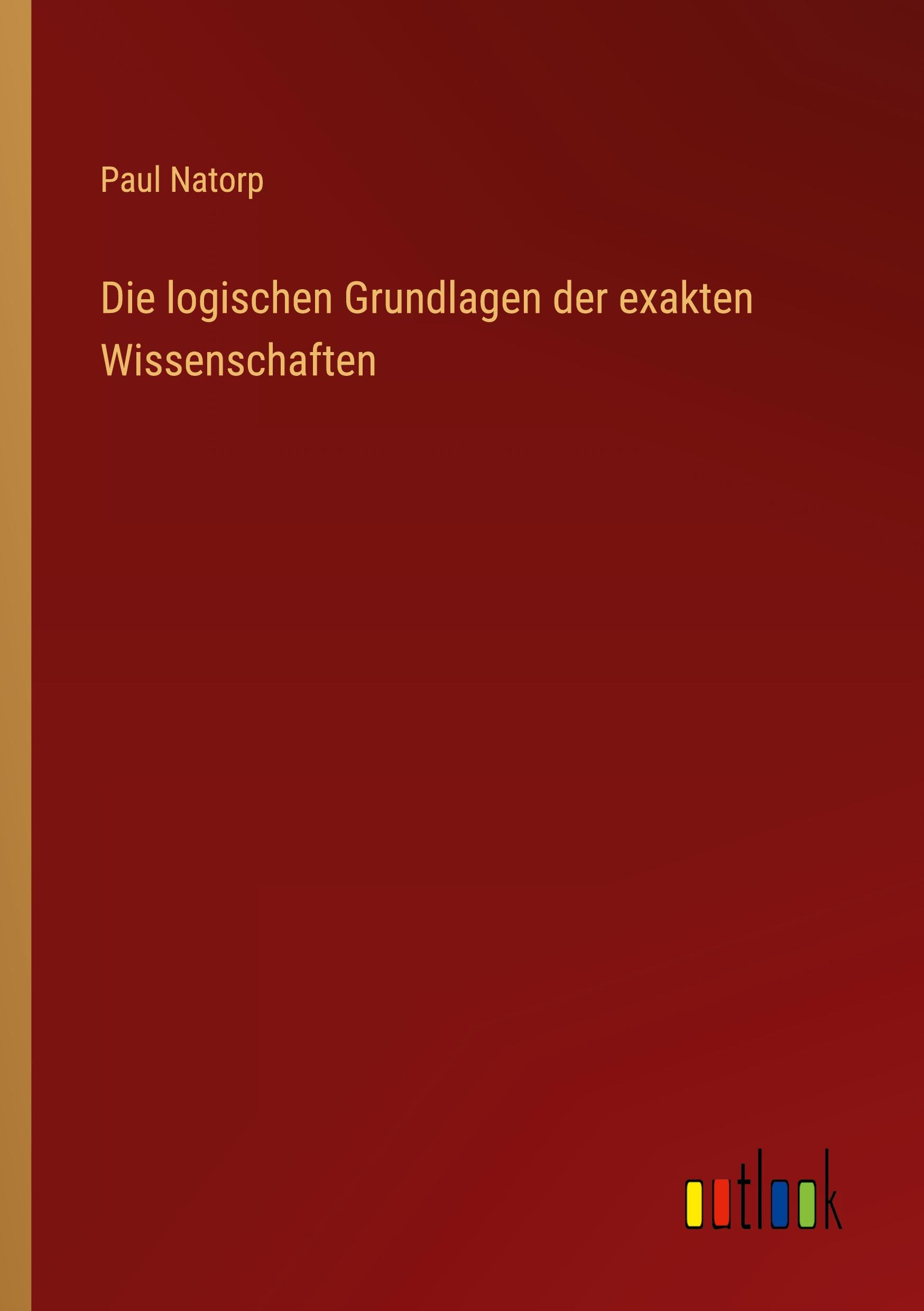 Die logischen Grundlagen der exakten Wissenschaften