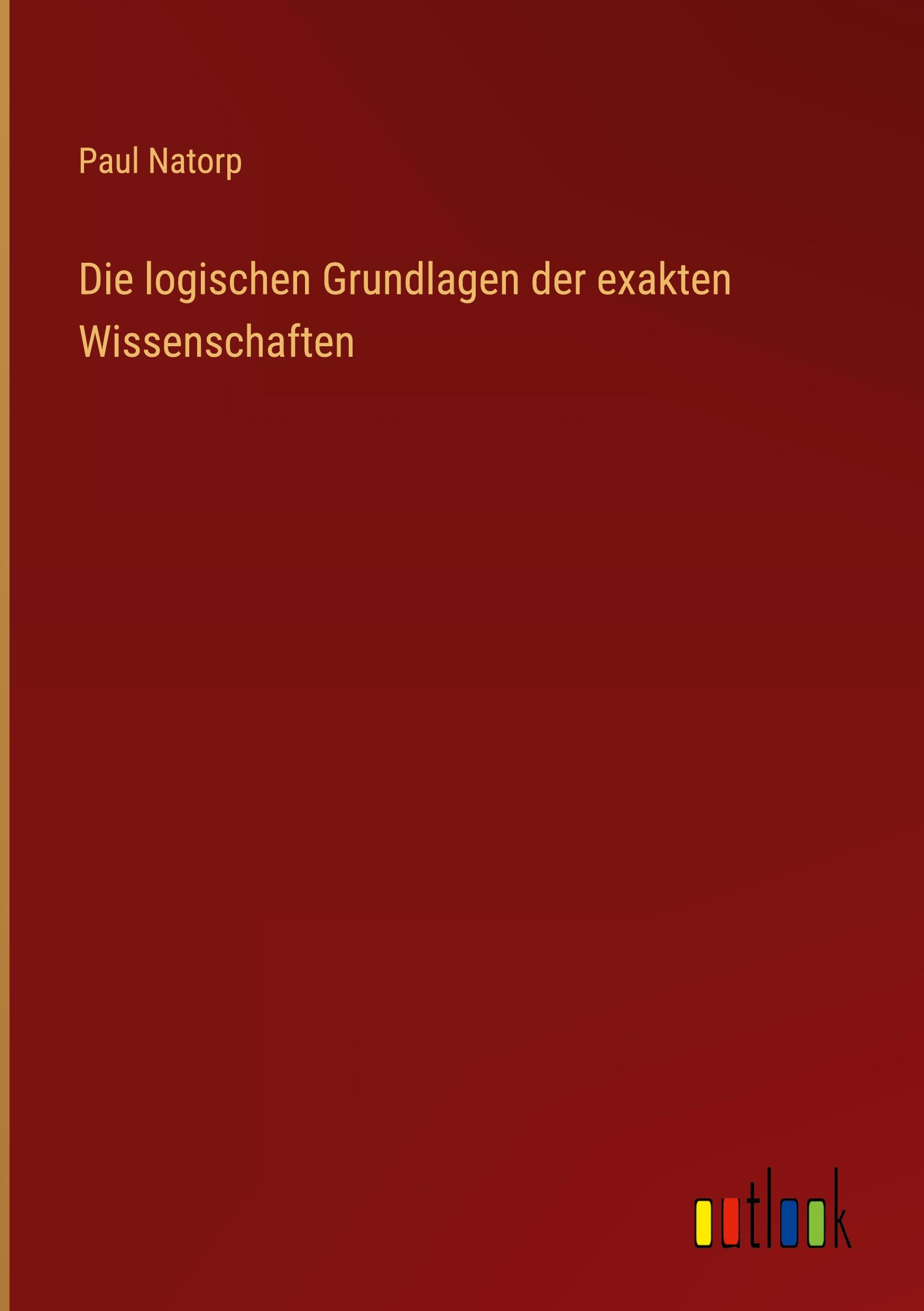 Die logischen Grundlagen der exakten Wissenschaften