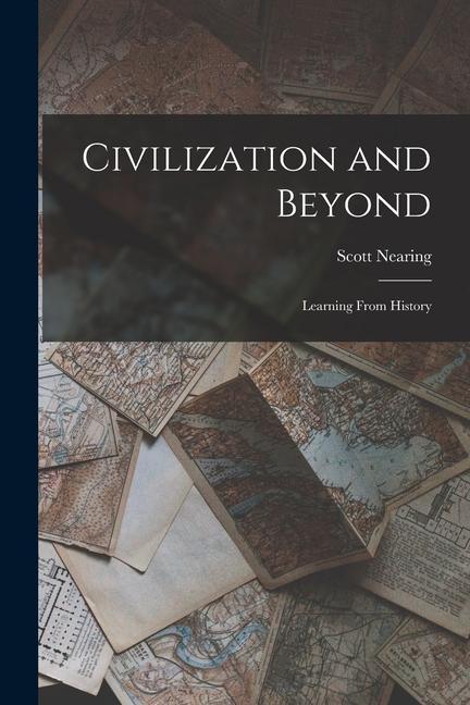 Civilization and Beyond: Learning From History