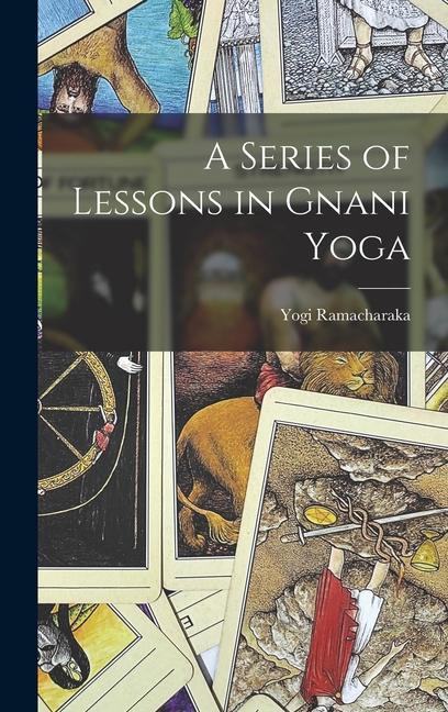 A Series of Lessons in Gnani Yoga