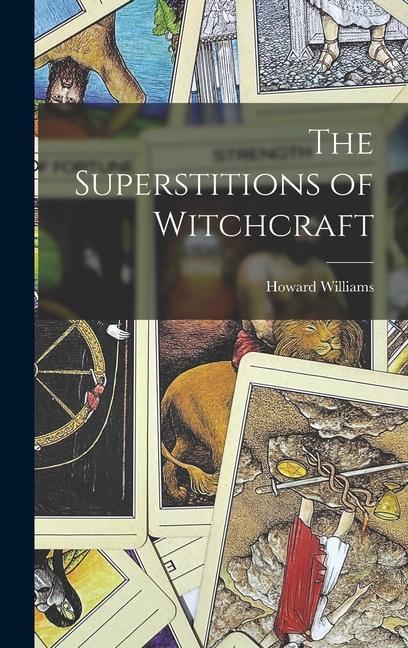 The Superstitions of Witchcraft