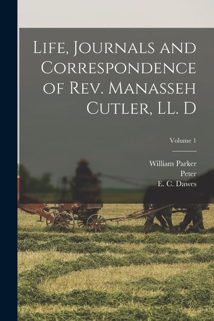 Life, Journals and Correspondence of Rev. Manasseh Cutler, LL. D; Volume 1