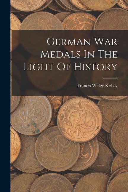 German War Medals In The Light Of History