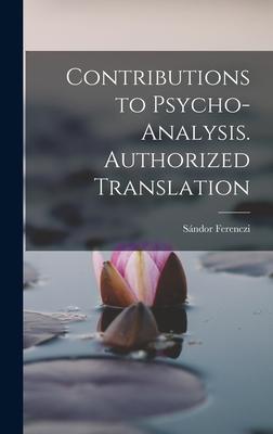 Contributions to Psycho-analysis. Authorized Translation