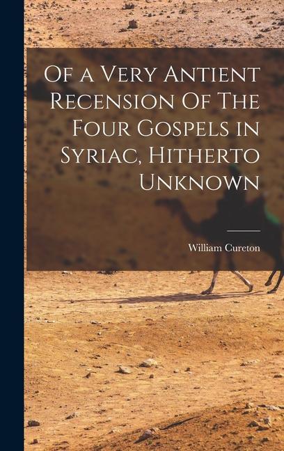 Of a Very Antient Recension Of The Four Gospels in Syriac, Hitherto Unknown