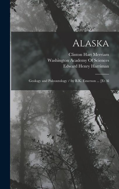 Alaska: Geology and Paleontology / by B.K. Emerson ... [Et Al