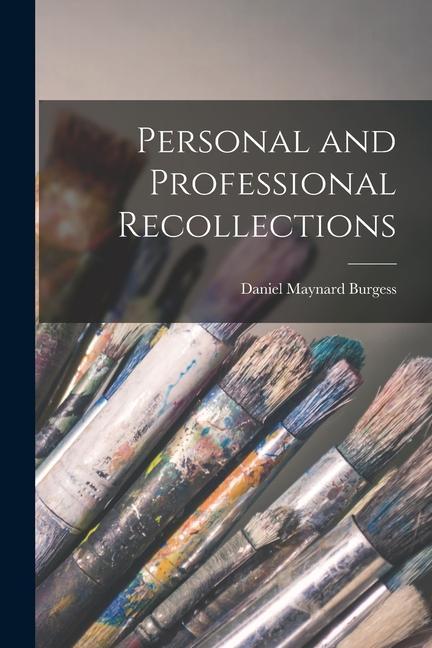 Personal and Professional Recollections