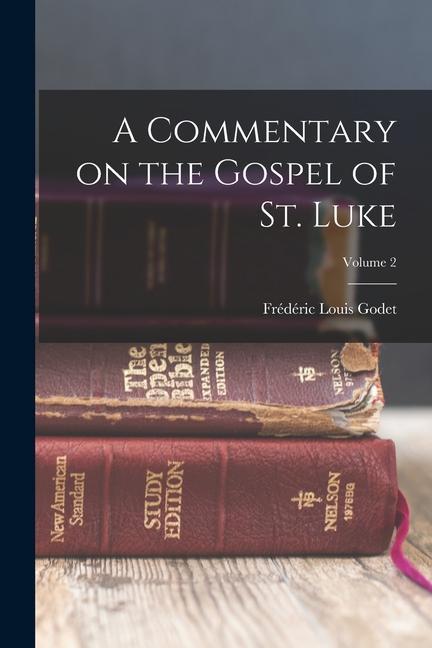 A Commentary on the Gospel of St. Luke; Volume 2