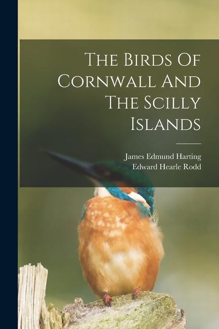 The Birds Of Cornwall And The Scilly Islands