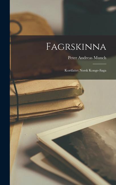 Fagrskinna: Kortfattet Norsk Konge-Saga