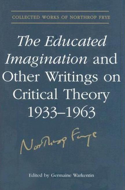 The Educated Imagination Other Writing