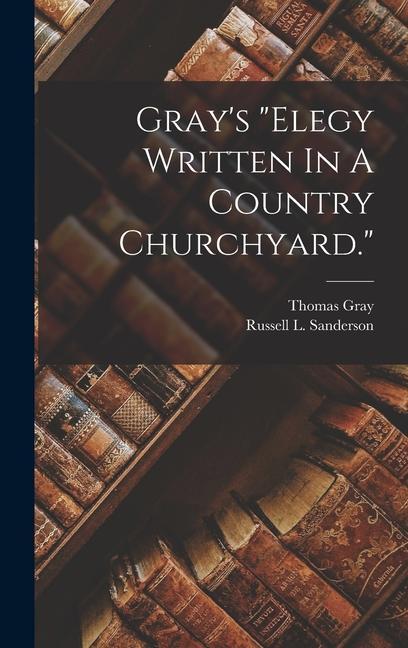 Gray's "elegy Written In A Country Churchyard."