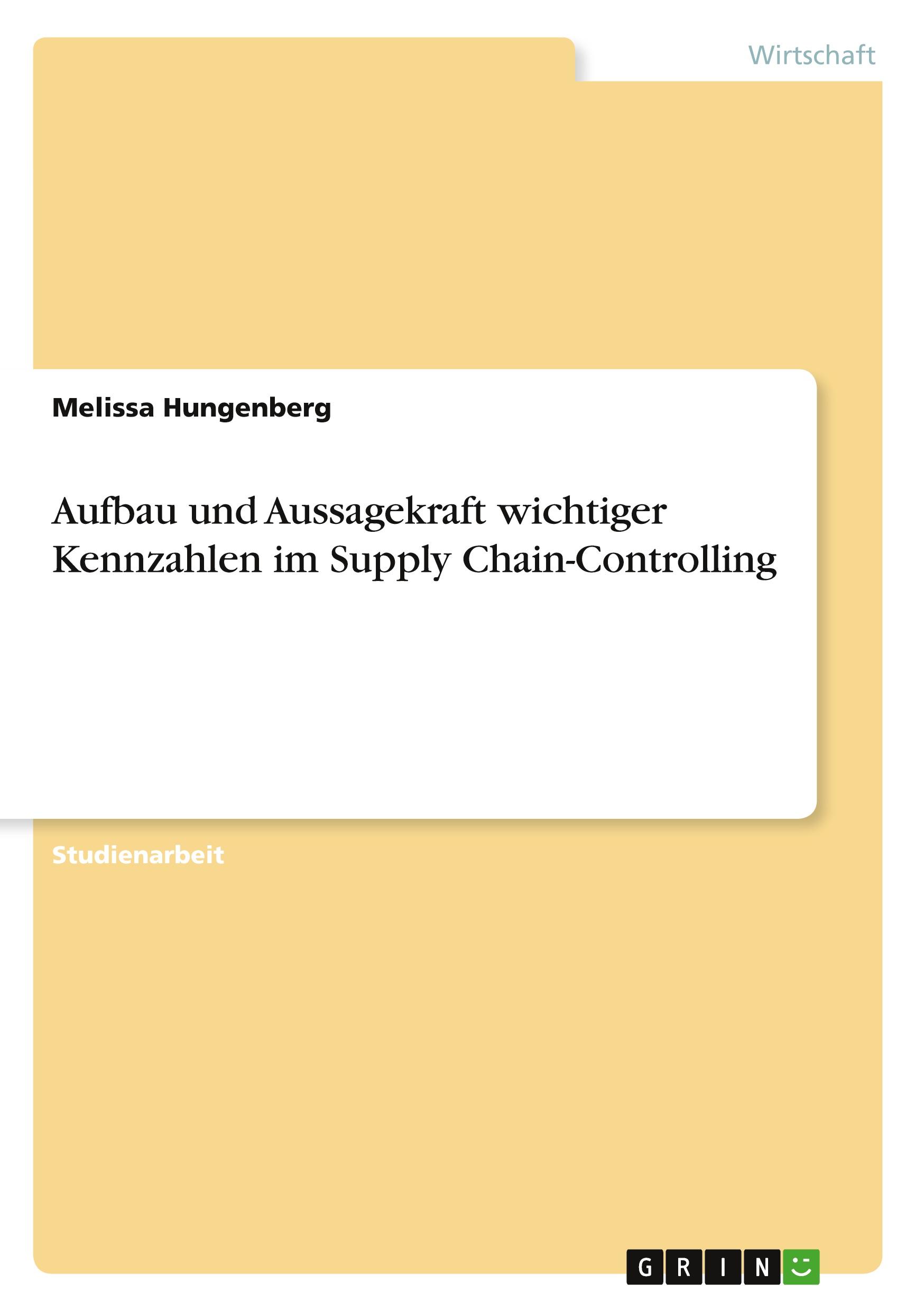 Aufbau und Aussagekraft wichtiger Kennzahlen im Supply Chain-Controlling