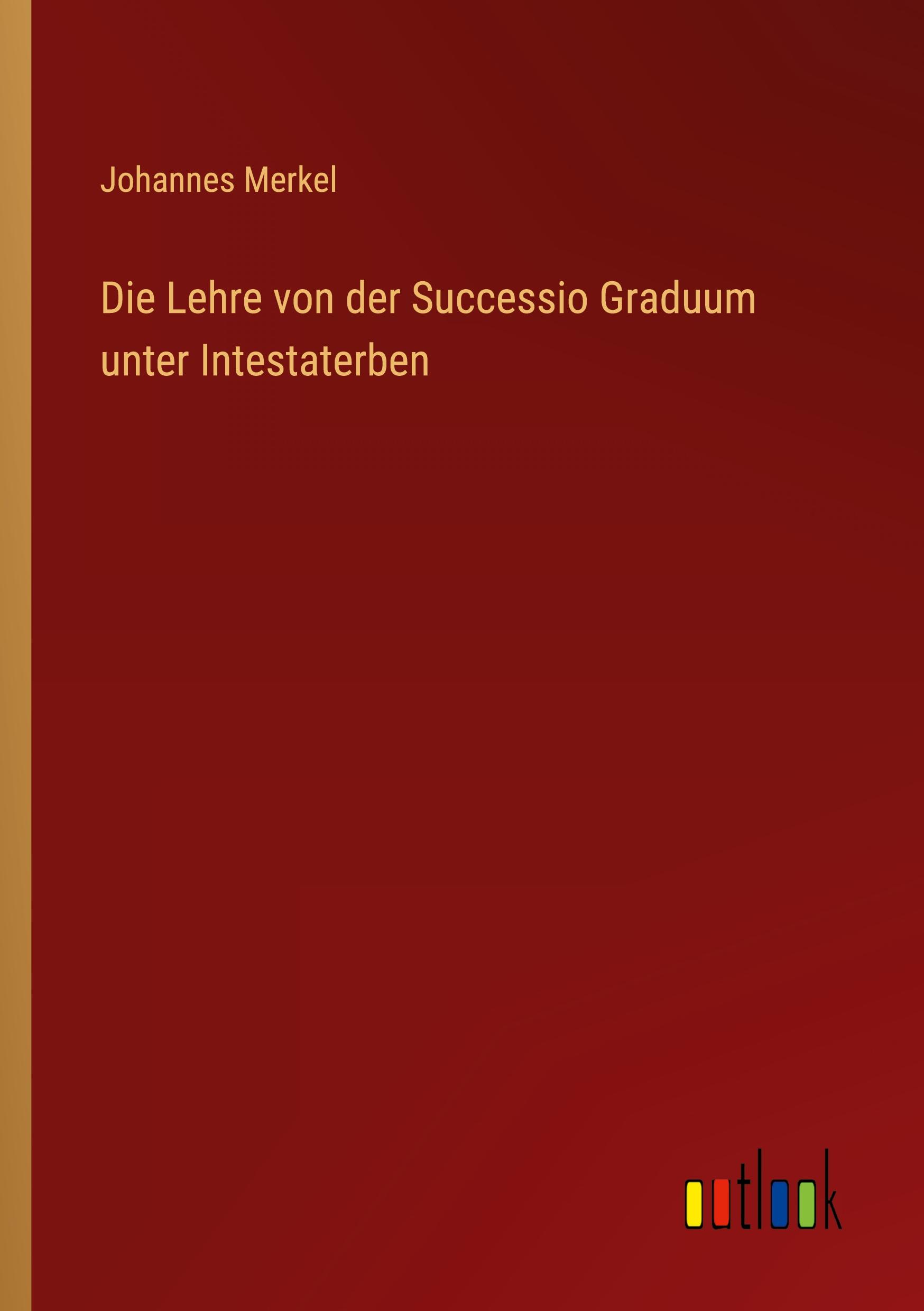 Die Lehre von der Successio Graduum unter Intestaterben