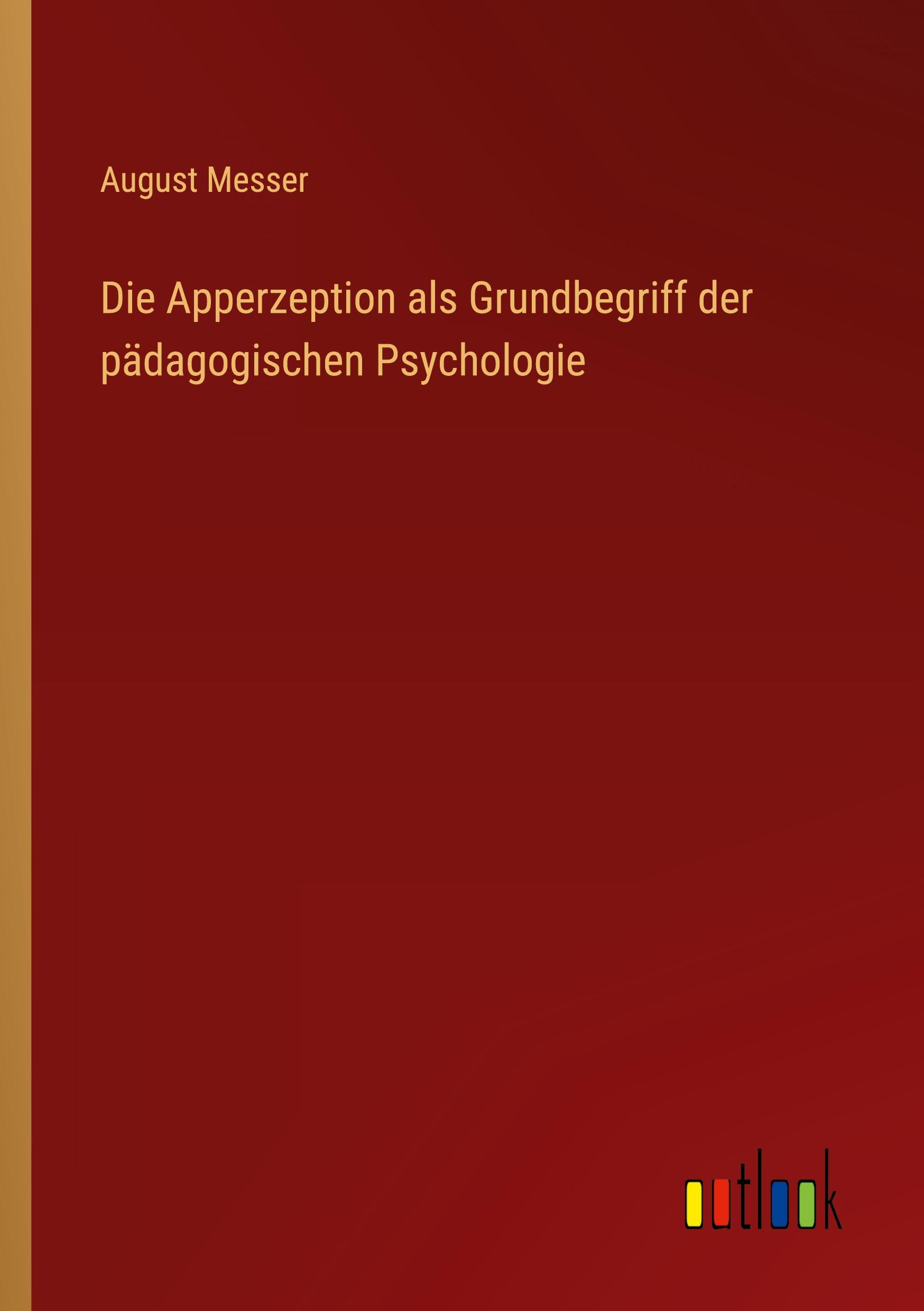 Die Apperzeption als Grundbegriff der pädagogischen Psychologie