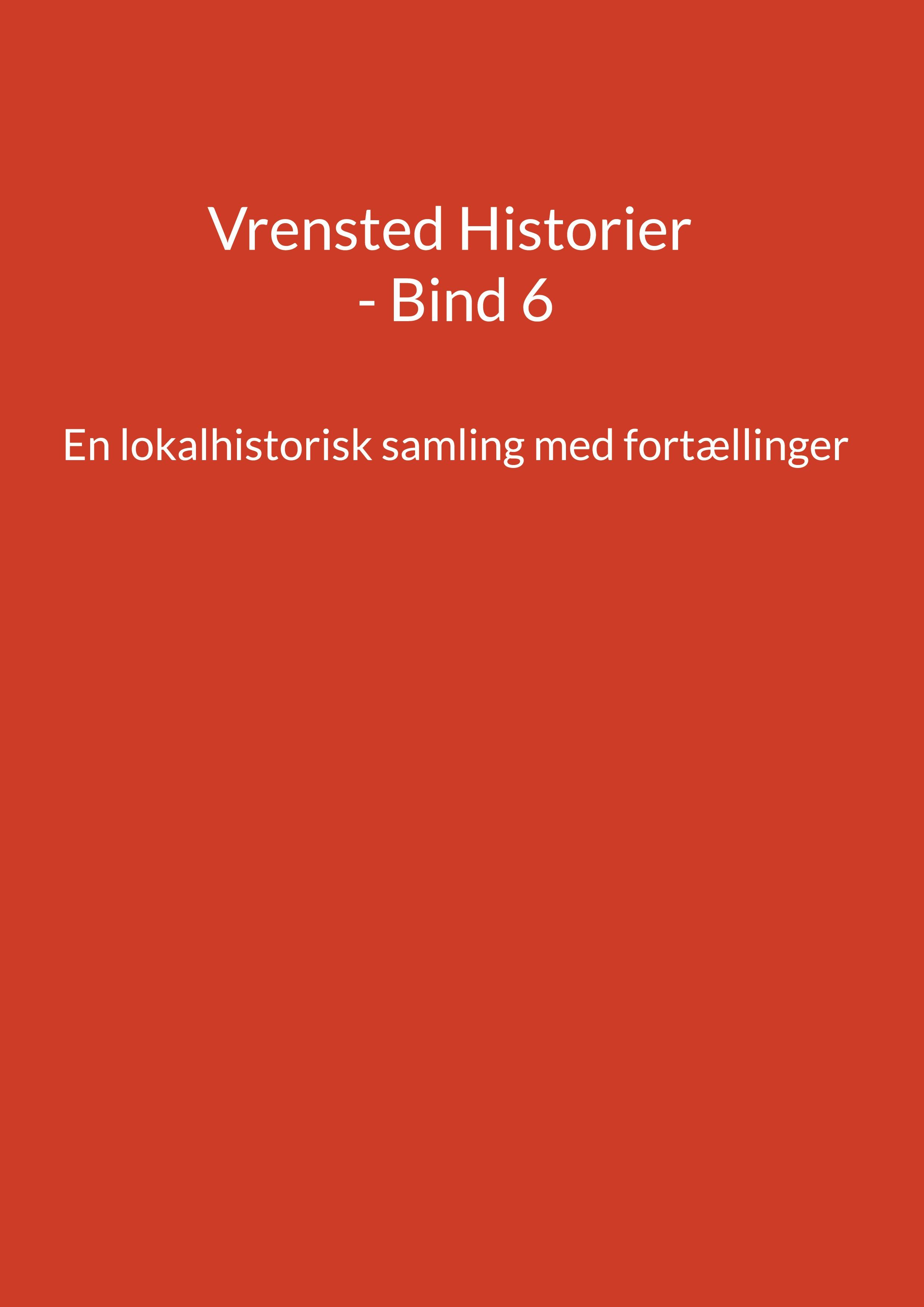 Vrensted Historier - Bind 6