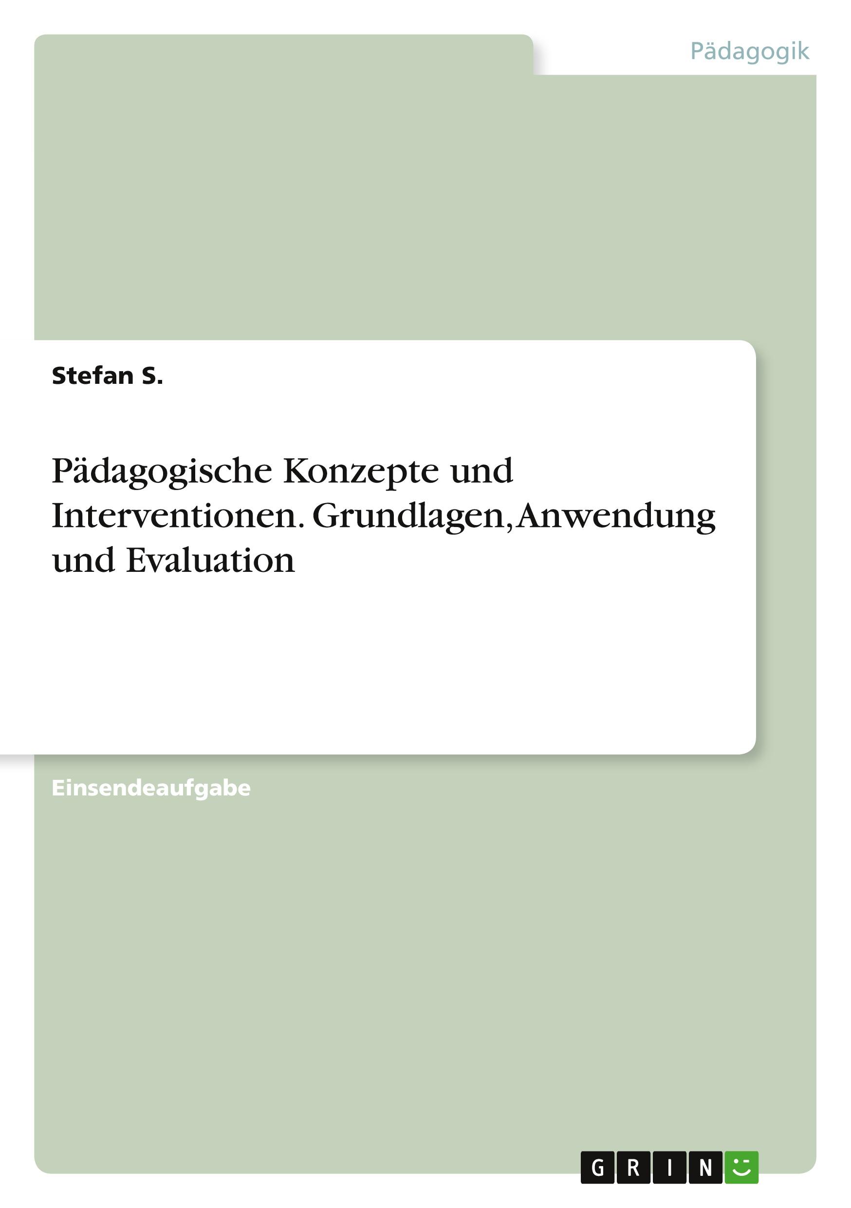 Pädagogische Konzepte und Interventionen. Grundlagen, Anwendung und Evaluation