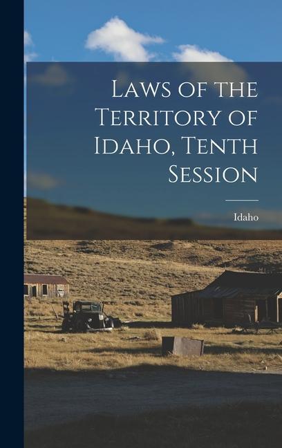 Laws of the Territory of Idaho, Tenth Session