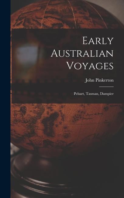 Early Australian Voyages: Pelsart, Tasman, Dampier