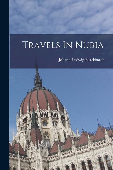 Travels In Nubia