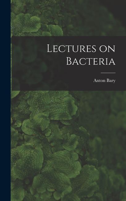 Lectures on Bacteria