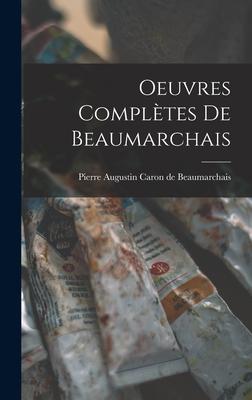 Oeuvres Complètes de Beaumarchais