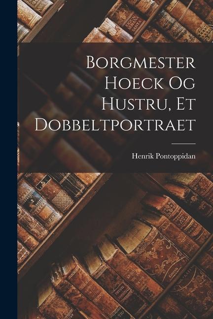 Borgmester Hoeck Og Hustru, Et Dobbeltportraet