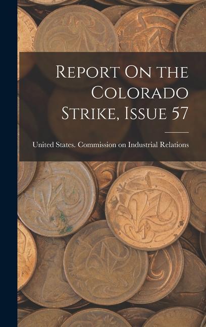 Report On the Colorado Strike, Issue 57