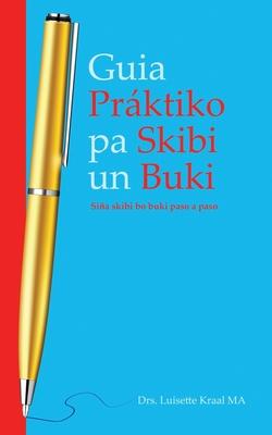 Guia Práktico pa Skibi un Buki. Siña Skibi bo Buki Paso a Paso.