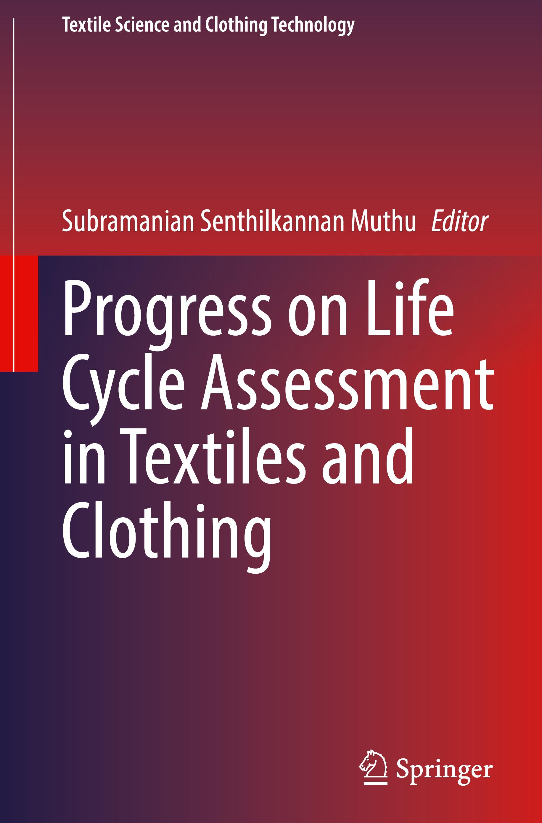 Progress on Life Cycle Assessment in Textiles and Clothing