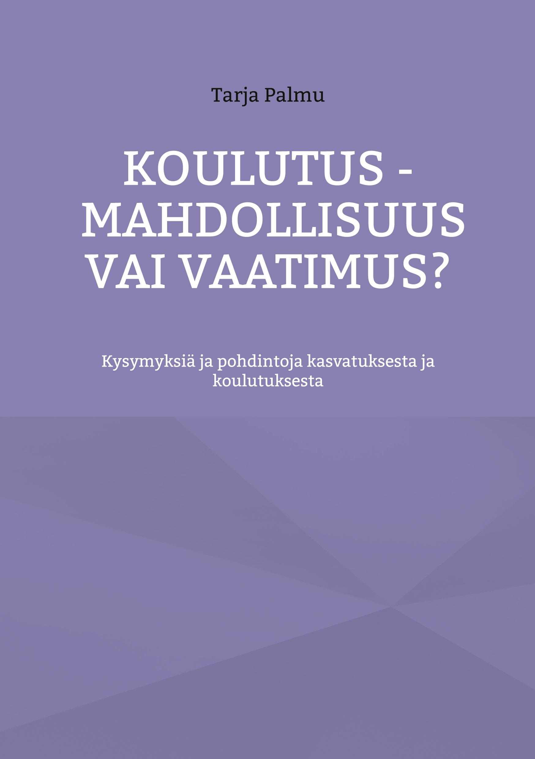 Koulutus - mahdollisuus vai vaatimus?