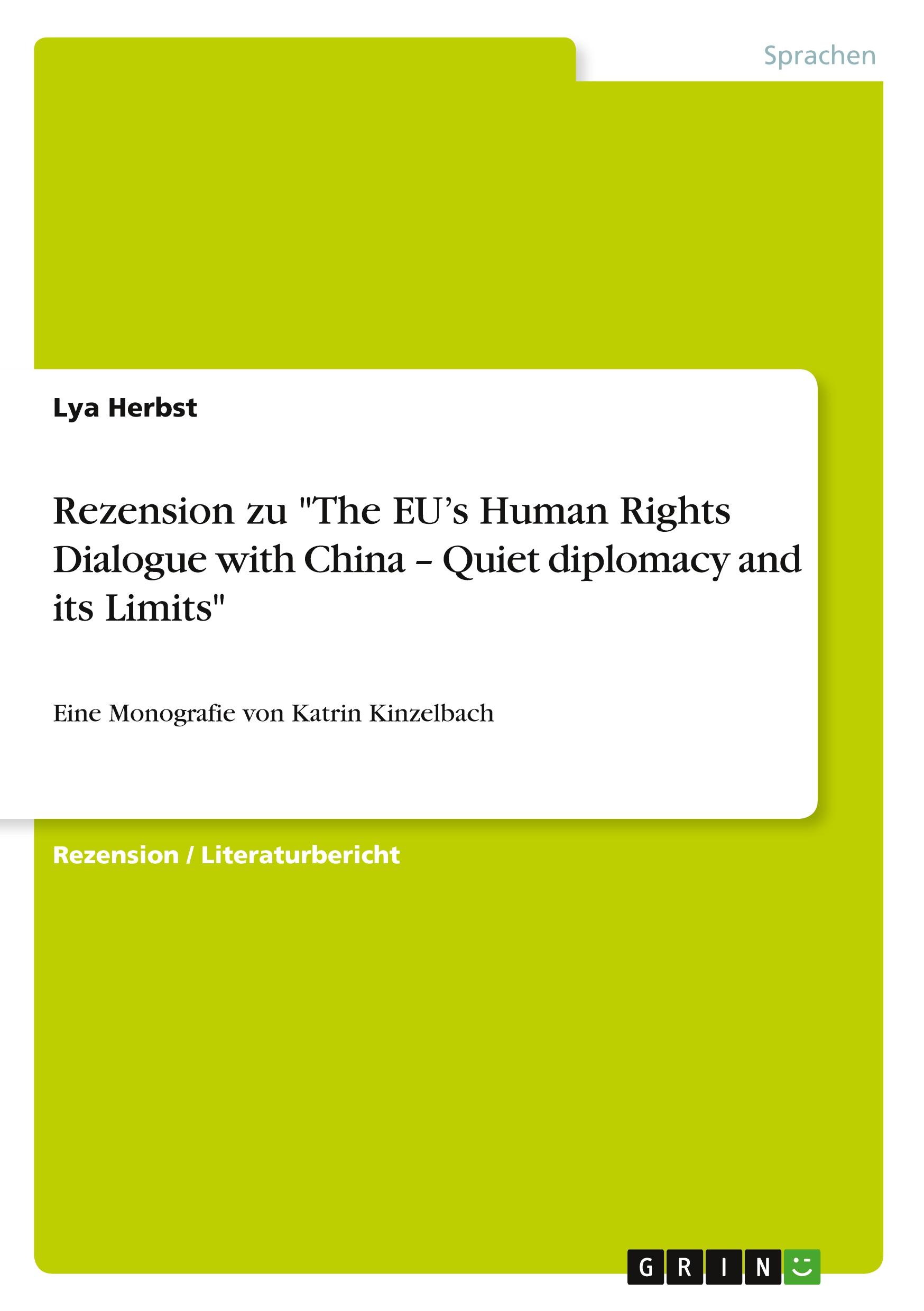 Rezension zu "The EU¿s Human Rights Dialogue with China ¿ Quiet diplomacy and its Limits"