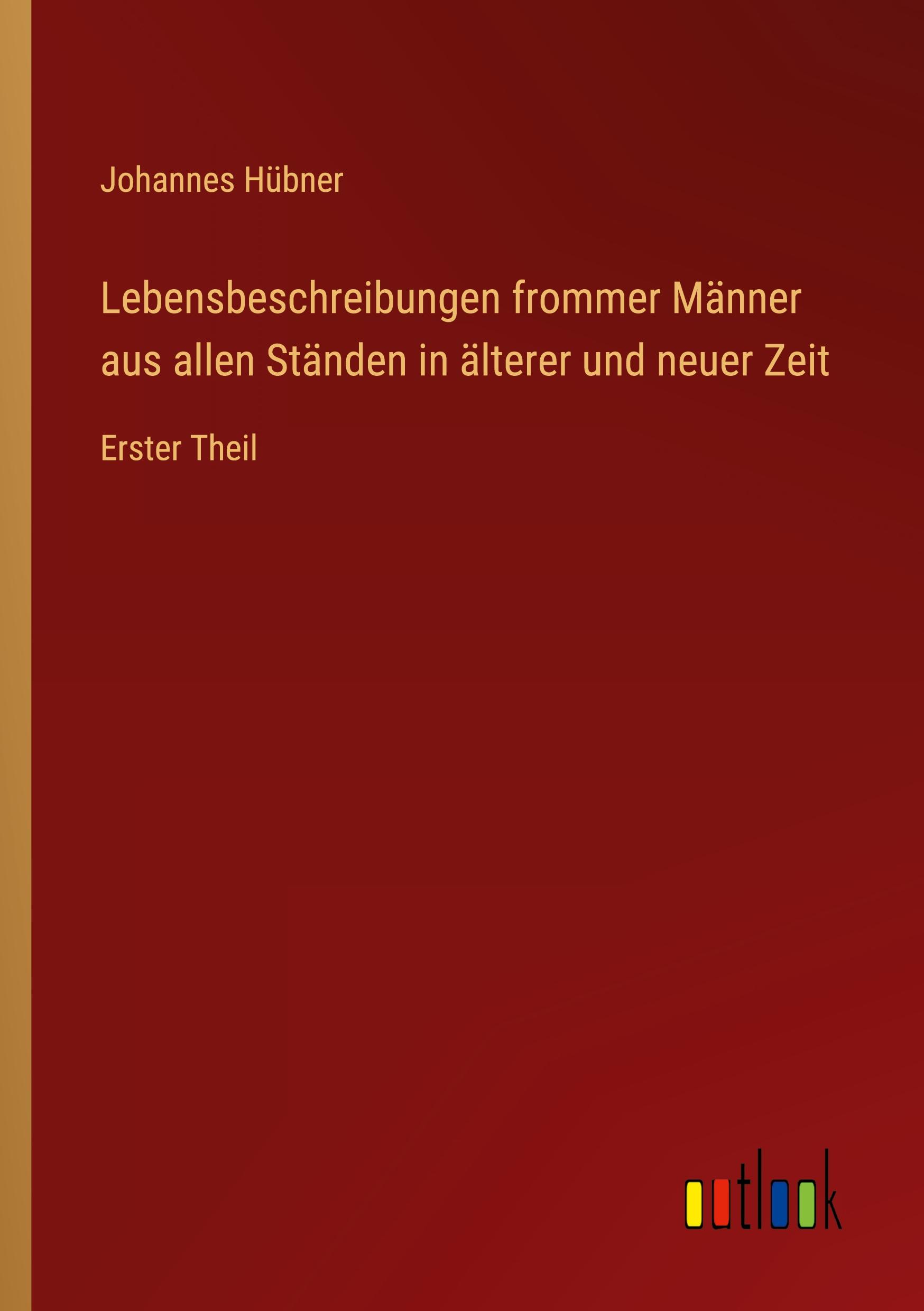 Lebensbeschreibungen frommer Männer aus allen Ständen in älterer und neuer Zeit