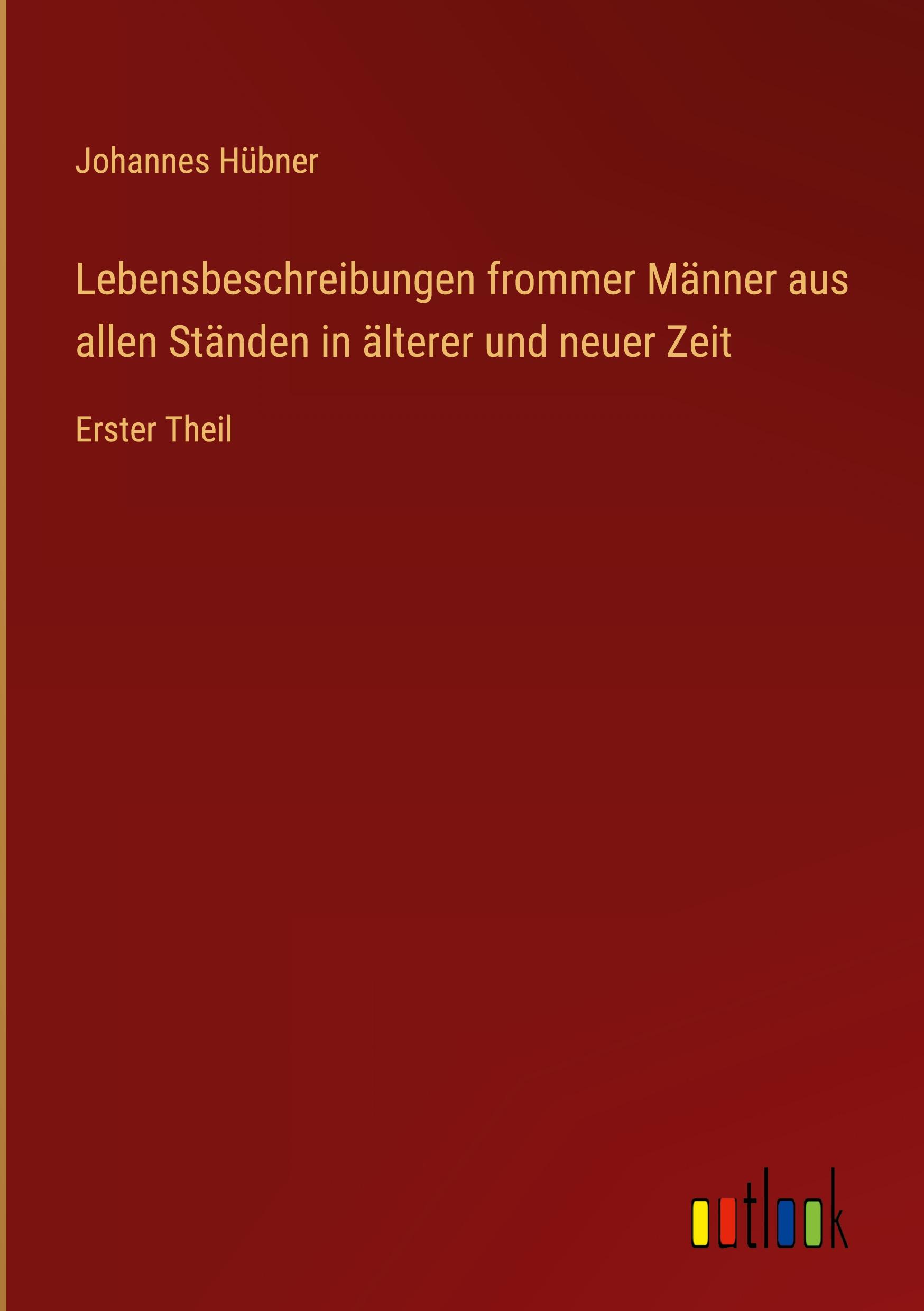 Lebensbeschreibungen frommer Männer aus allen Ständen in älterer und neuer Zeit