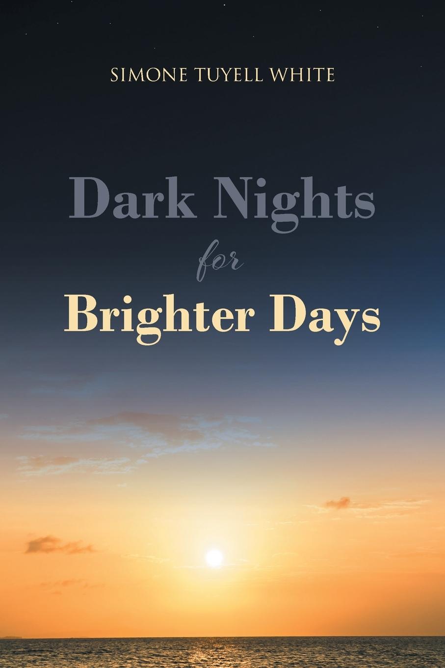 Dark Nights for Brighter Days