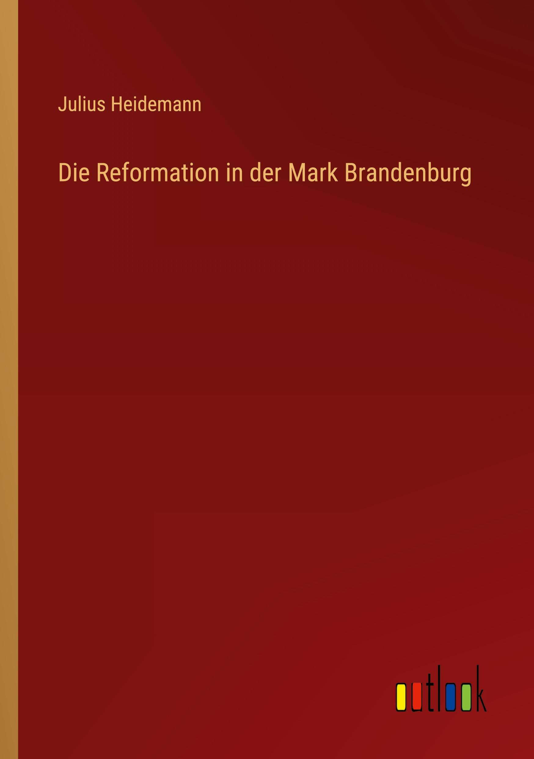 Die Reformation in der Mark Brandenburg