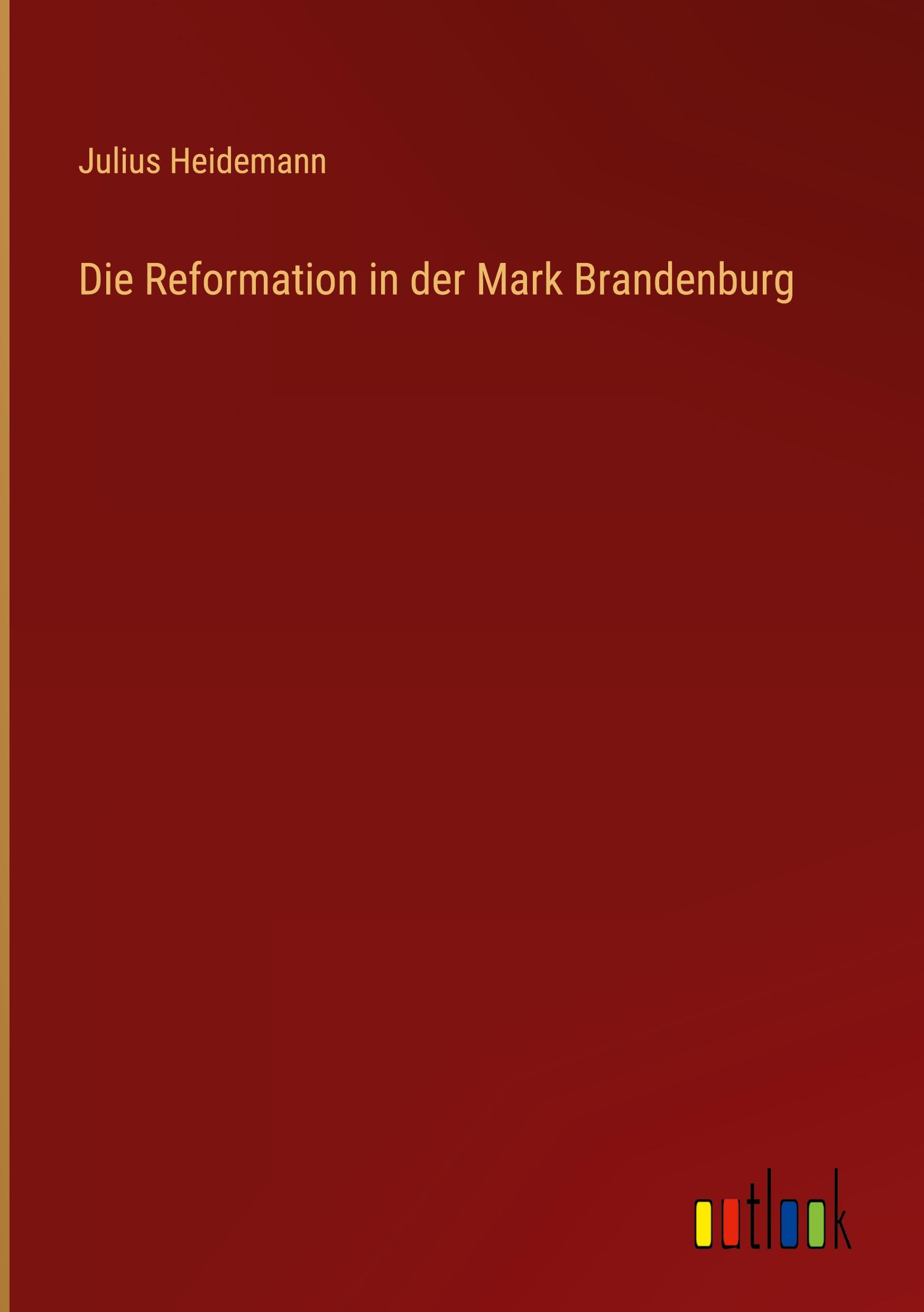 Die Reformation in der Mark Brandenburg