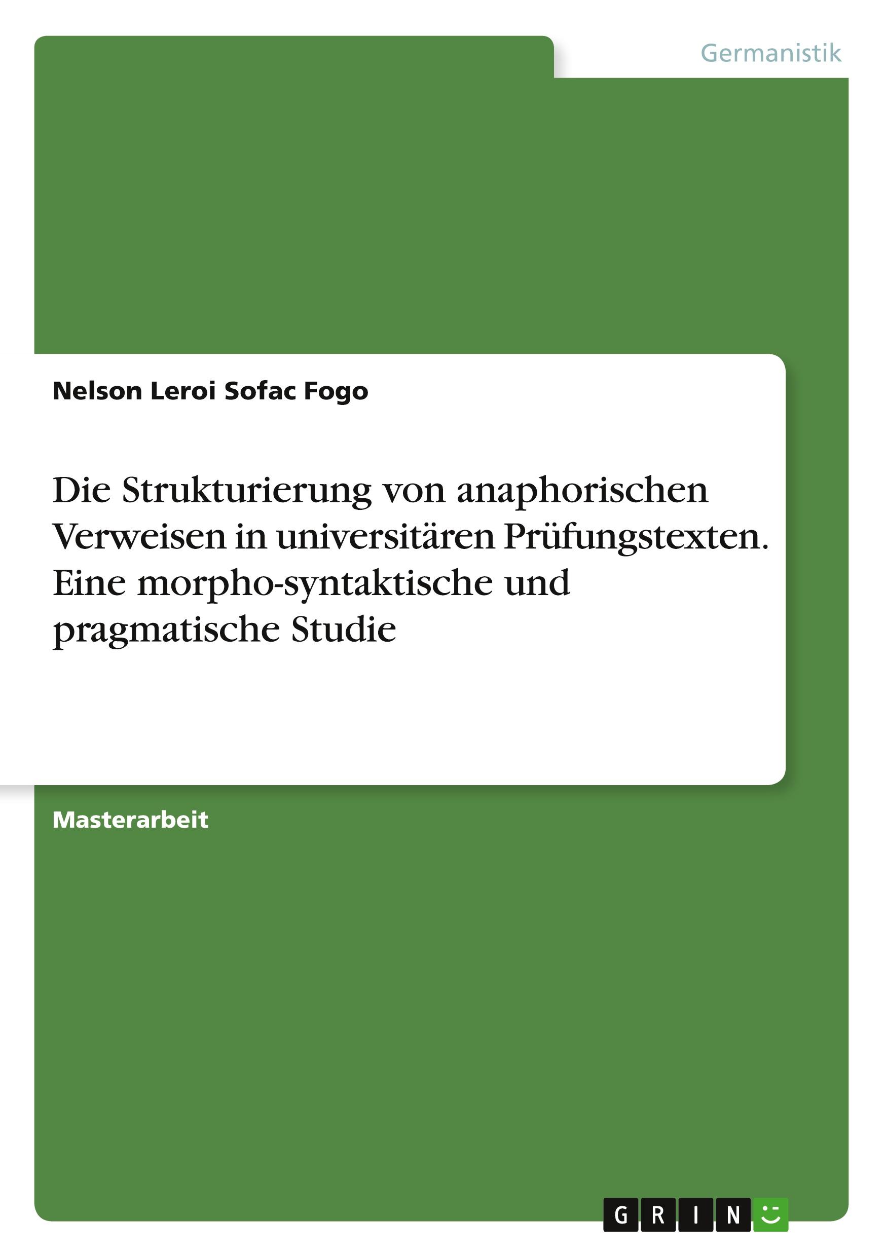 Die Strukturierung von anaphorischen Verweisen in universitären Prüfungstexten. Eine morpho-syntaktische und pragmatische Studie