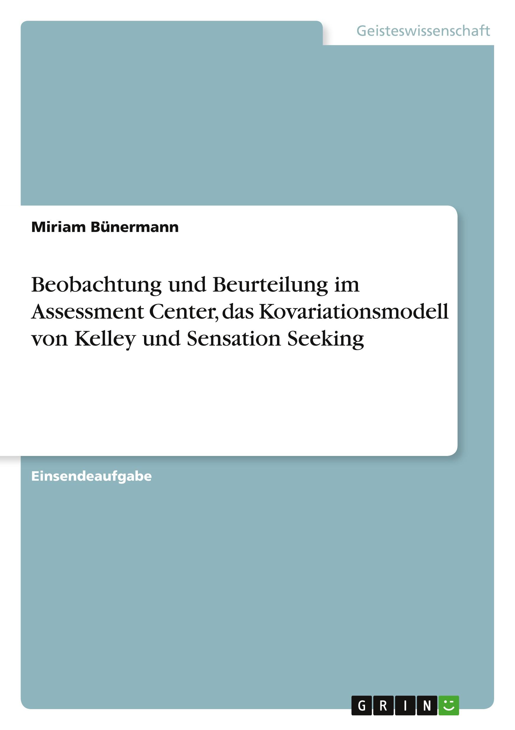 Beobachtung und Beurteilung im Assessment Center, das Kovariationsmodell von Kelley und Sensation Seeking