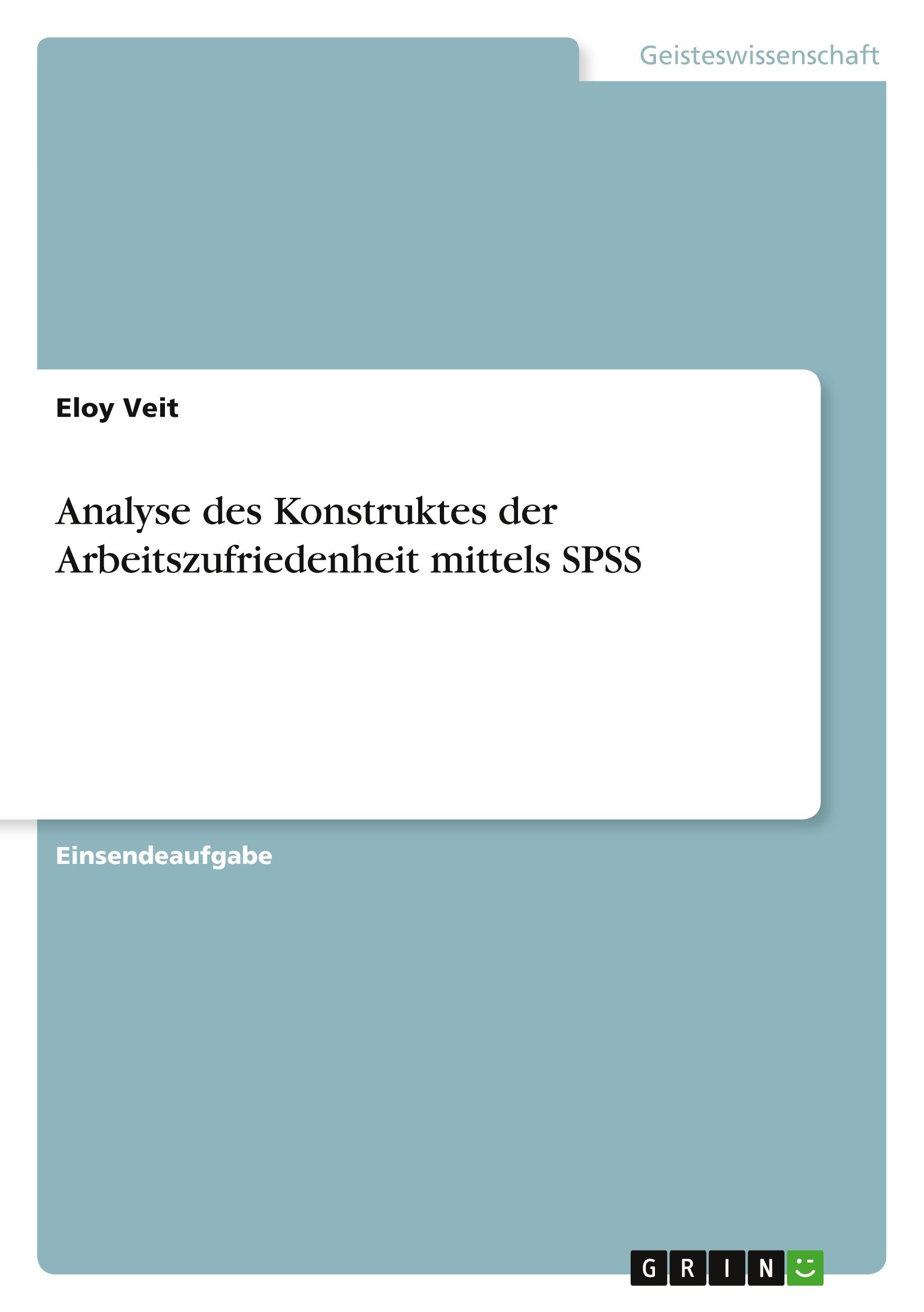 Analyse des Konstruktes der Arbeitszufriedenheit mittels SPSS