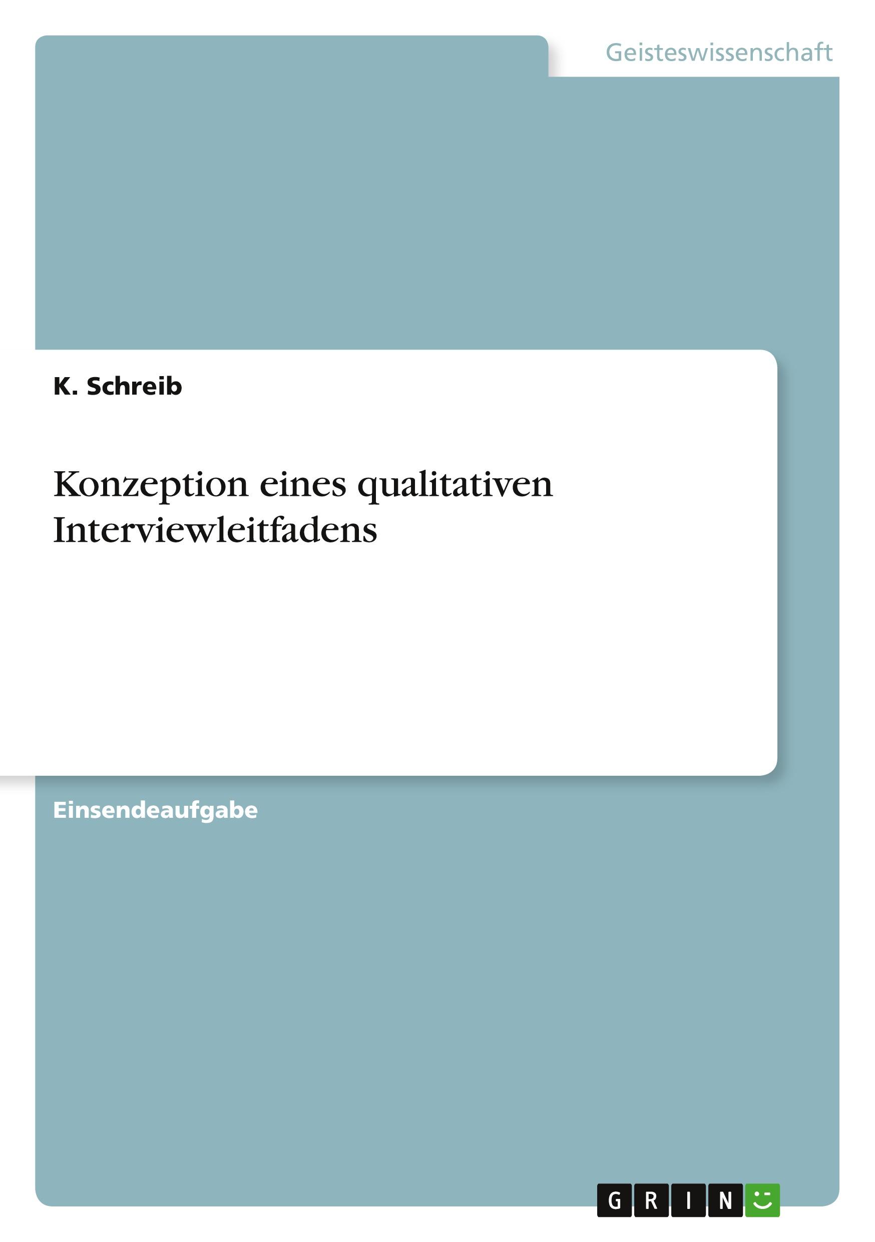 Konzeption eines qualitativen Interviewleitfadens