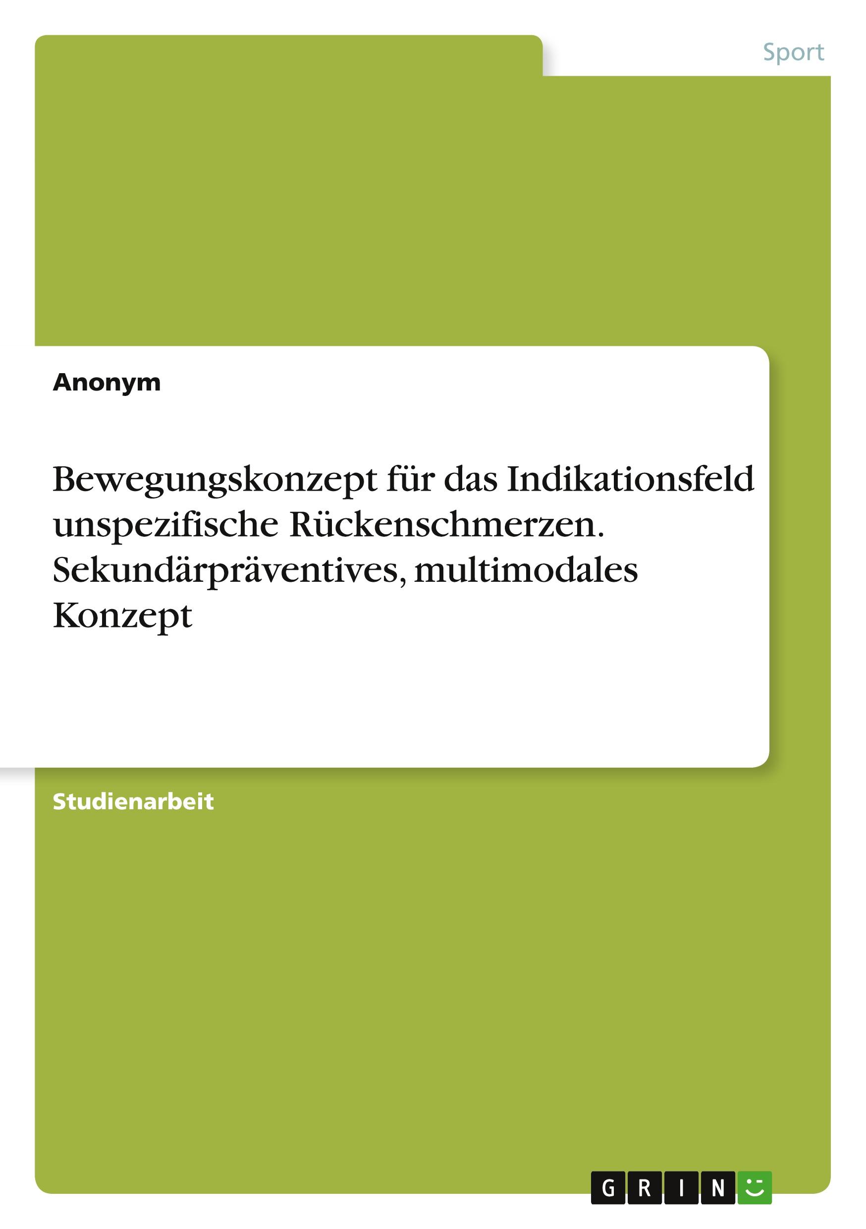 Bewegungskonzept für das Indikationsfeld unspezifische Rückenschmerzen. Sekundärpräventives, multimodales Konzept