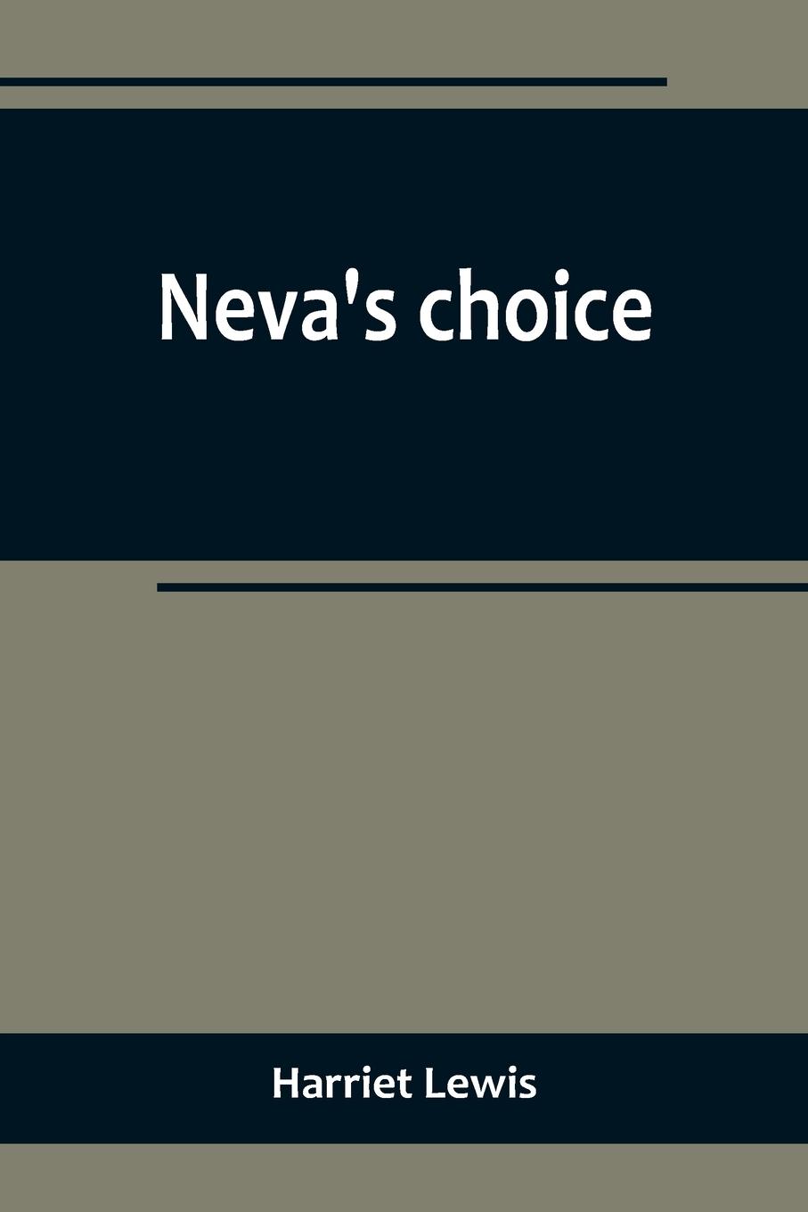 Neva's choice