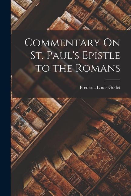 Commentary On St. Paul's Epistle to the Romans