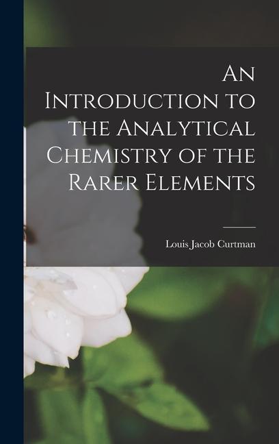 An Introduction to the Analytical Chemistry of the Rarer Elements