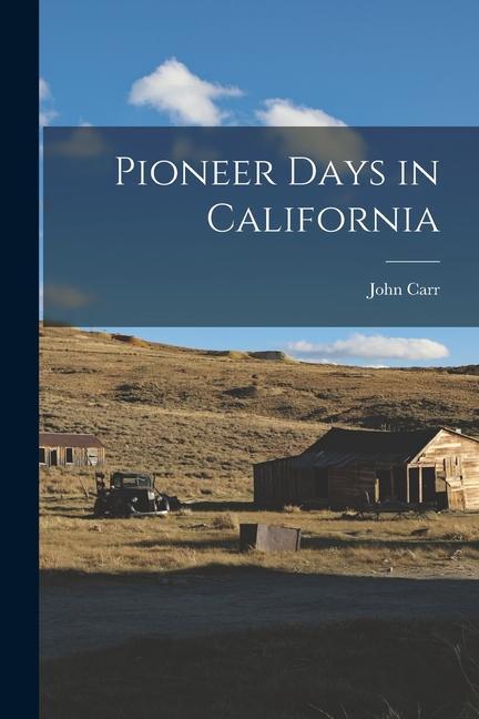 Pioneer Days in California